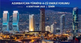 4th Azerbaijan-Turkiye Energy Forum to be held in İzmir on September 4
